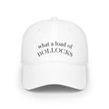 Low Profile Baseball Cap — "What a Load of Bollocks" Embroidered Novelty Hat