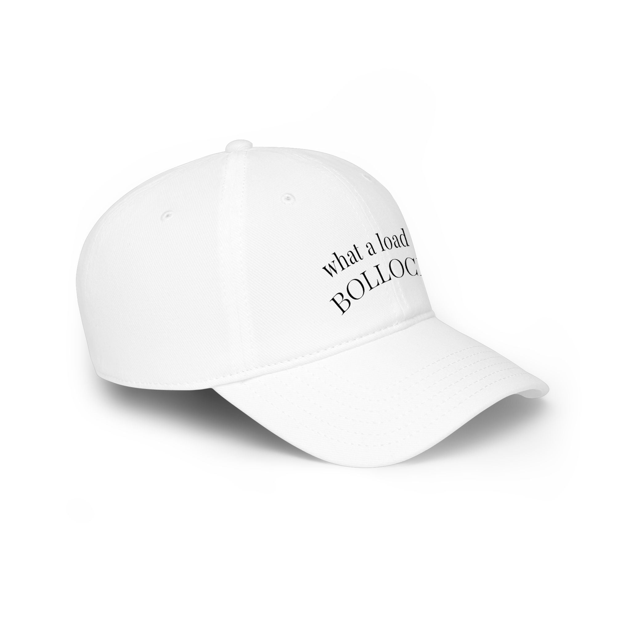 Low Profile Baseball Cap — "What a Load of Bollocks" Embroidered Novelty Hat